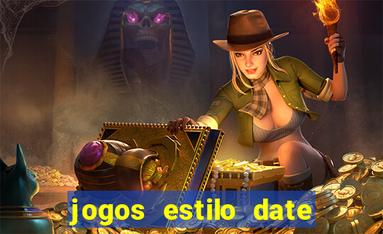 jogos estilo date ariane para android